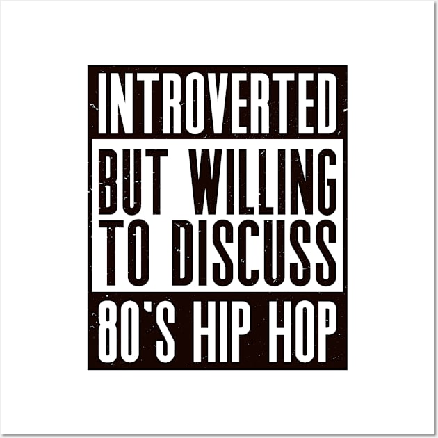 Introverted but willing to discuss 80's hip hop V02 Wall Art by nickbeta